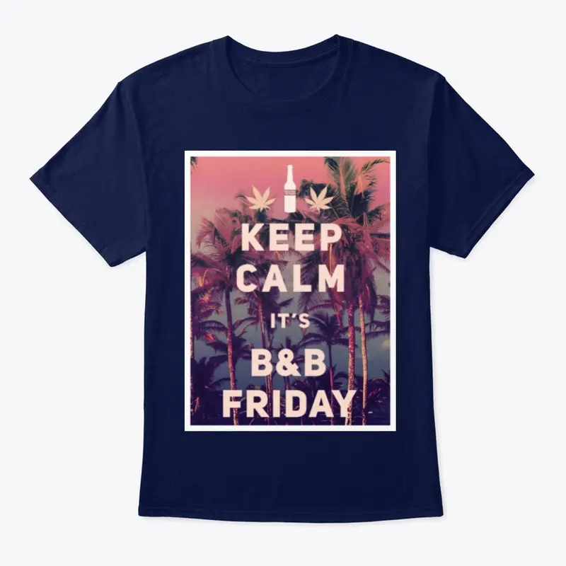 Keep Calm! It's B&amp;B Friday!